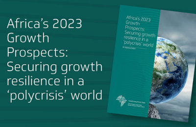 Le potentiel de croissance de l&#039;Afrique dans un monde en polycrise (rapport Africa&#039;s 2023 Growth Prospects)