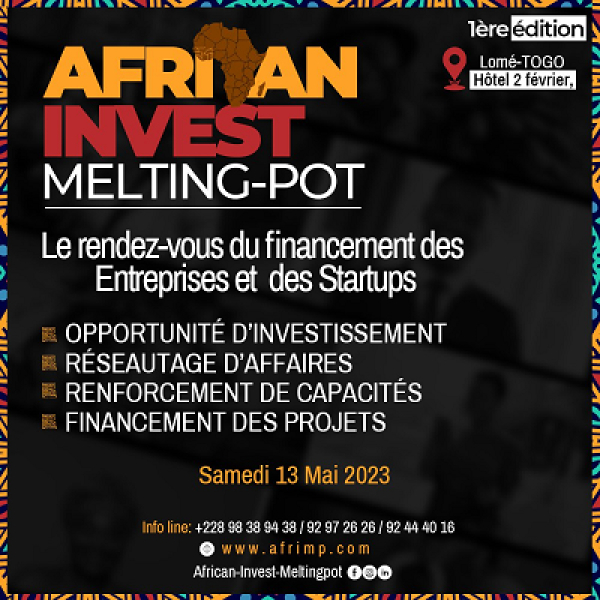 Financement : 1ère édition AFRICAN INVEST MELTING POT  à Lomé le 13 mai prochain