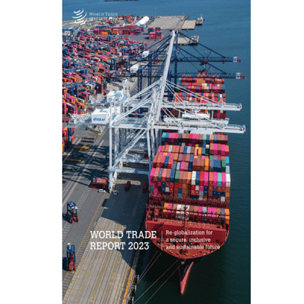 Le Rapport sur le commerce mondial 2023 plaide en faveur de la “remondialisation” alors qu’apparaissent les premiers signes de fragmentation